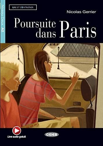 Poursuite dans Paris: Französische Lektüre für das 2., 3. und 4. Lernjahr. Buch + Audio-CD (Lire et s'entrainer) Poursuite dans Paris: Französische Lektüre für das 2., 3. und 4. Lernjahr. Buch + Audio-CD (Lire et s'entrainer)