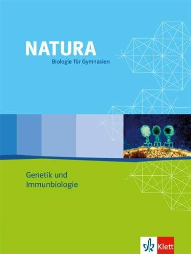 Natura Biologie Oberstufe Genetik und Immunbiologie: Themenheft Klassen 11-13 (Natura Biologie. Ausgabe ab 2000)