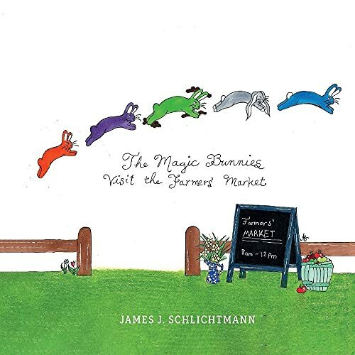 The Magic Bunnies Visit the Farmers' Market: Volume 2 (Magic Bunnies, 2)