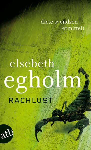 Rachlust: Dicte Svendsen ermittelt. Kriminalroman