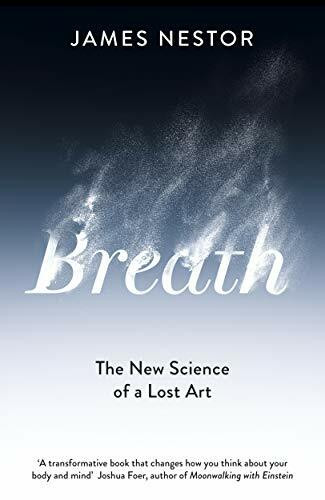 Breath: The New Science of a Lost Art