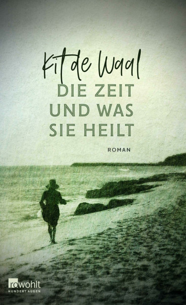 Die Zeit und was sie heilt: Roman