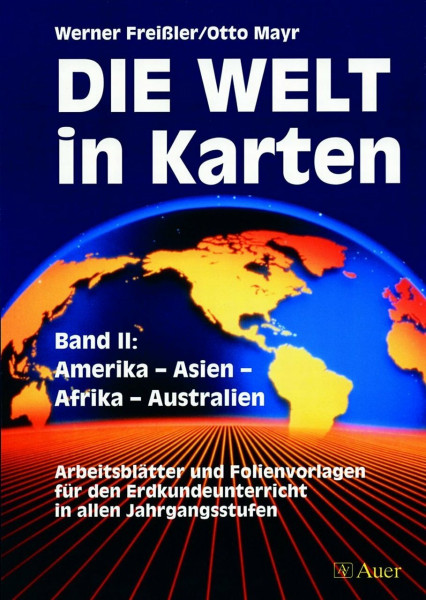 Die Welt in Karten, Bd.2, Amerika, Asien, Afrika, Australien: Amerika - Asien - Afrika - Australien, Arbeitsblätter und Folienvorlagen (5. bis 10. Klasse)