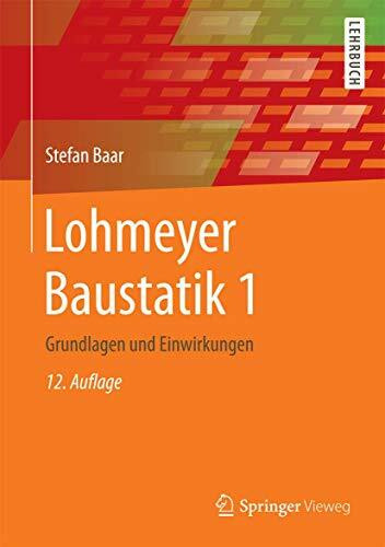 Lohmeyer Baustatik 1: Grundlagen und Einwirkungen