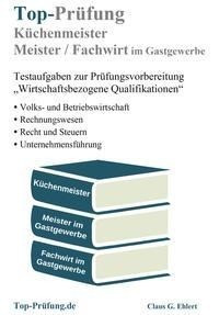 Top-Prüfung Küchenmeister, Meister und Fachwirt im Gastgewerbe