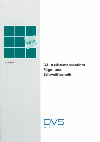 33. Assistentenseminar Füge- und Schweißtechnik (DVS-Berichte)