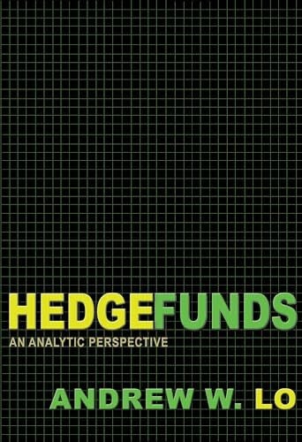 Hedge Funds: An Analytic Perspective (Advances in Financial Engineering): An Analytic Perspective - Updated Edition