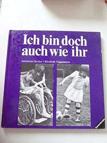 Ich bin doch auch wie ihr