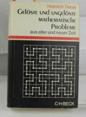 Beck'sche Sonderausgaben: Gelöste und ungelöste mathematische Probleme aus alter und neuer Zeit. 14 Vorlesungen für Laien und Freunde der Mathematik