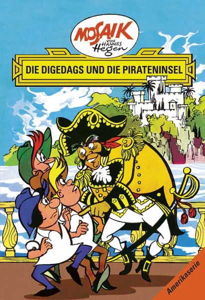 Mosaik. Amerika-Serie: Die Digedags und die Pirateninsel, Bd. 13 (Mosaik von Hannes Hegen - Amerika-Serie)