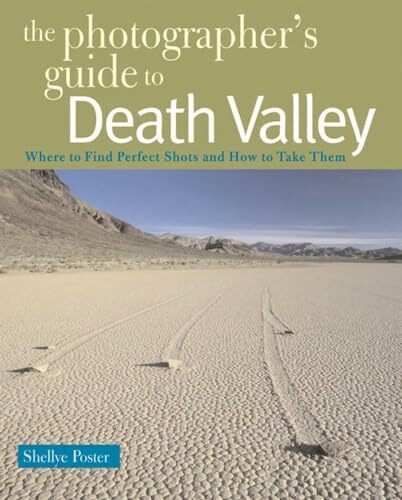 The Photographer's Guide to Death Valley