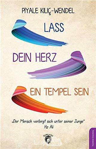 Lass dein Herz ein Tempel sein Lass dein Herz ein Tempel sein