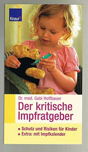 Der kritische Impfratgeber: Schutz und Risiken für Kinder Extra: mit Impfkalender