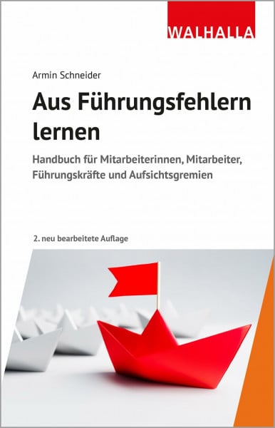 Aus Führungsfehlern lernen: Handbuch für Mitarbeiterinnen, Mitarbeiter, Führungskräfte und Aufsichtsgremien