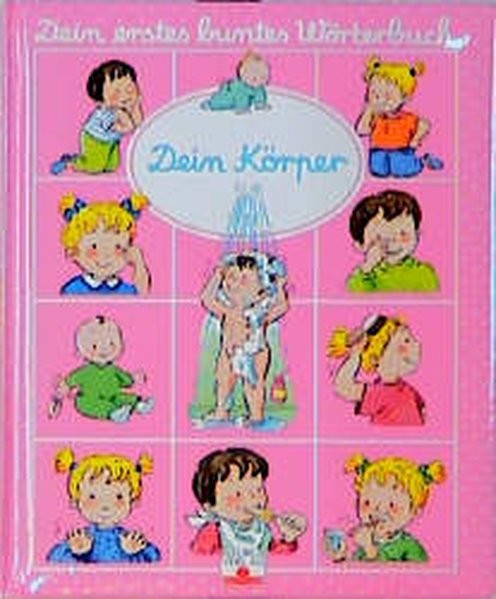 Dein Körper (Dein erstes buntes Wörterbuch)