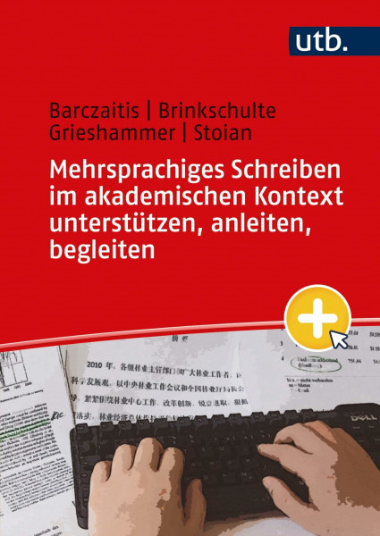 Mehrsprachiges Schreiben im akademischen Kontext unterstützen, anleiten, begleiten: Handreichungen für Lehrkräfte an Hochschulen