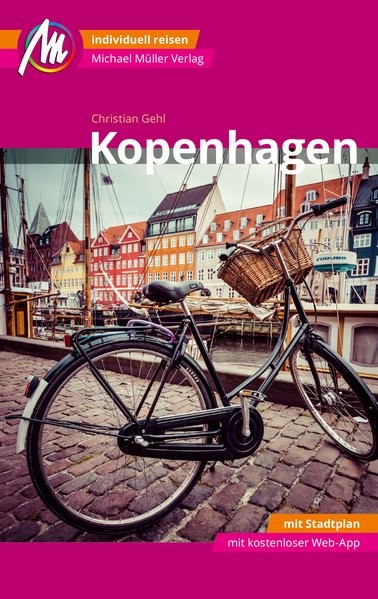 Kopenhagen MM-City Reiseführer Michael Müller Verlag: Individuell reisen mit vielen praktischen Tipp