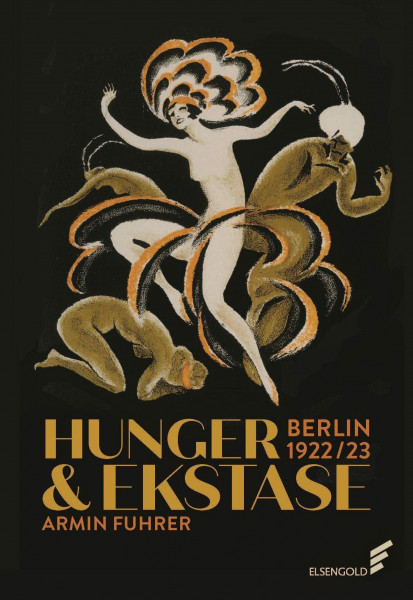 Hunger & Ekstase: Berlin 1922/23