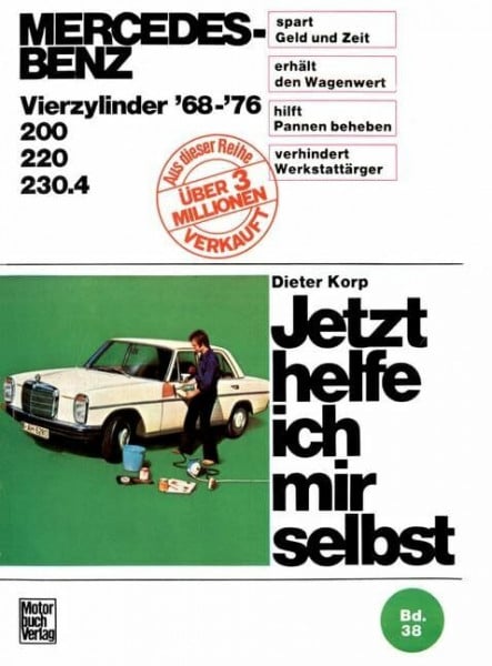 Mercedes-Benz 200 / 220 / 230.4 4Zyl. 1968-1976 (Jetzt helfe ich mir selbst)