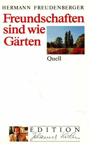 Freundschaften sind wie Gärten: Grossdruck (Edition Johannes Kuhn)