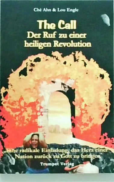 'The Call', Der Ruf zu einer heiligen Revolution: Eine radikale Einladung, das Herz einer Nation zurück zu Gott zu bringen