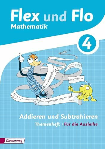 Flex und Flo - Ausgabe 2014: Themenheft Addieren und Subtrahieren 4 Für die Ausleihe