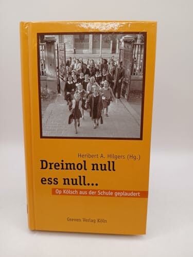 Dreimol Null ess Null...: Op Kölsch aus der Schule geplaudert Dreimol Null ess Null...: Op Kölsch aus der Schule geplaudert