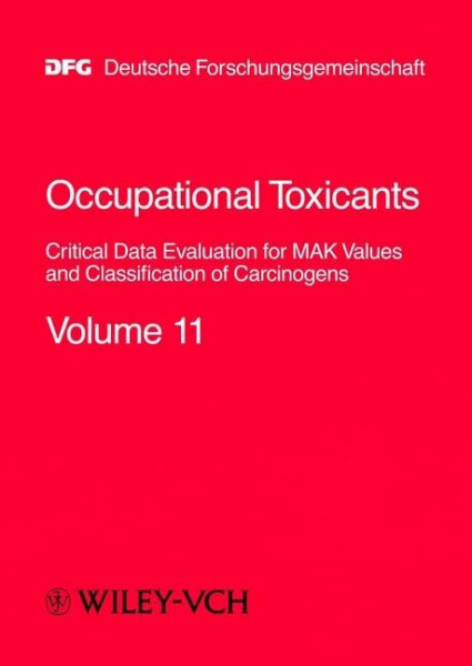 "MAK-Collection for Occupational Health and Safety. Part I: MAK Value Documentations. (was ""Occupational Toxicants: Critical Data Evaluation for MAK ... of Carcinogens, Volume 11 (DFG-Publikationen)