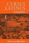 Cursus Latinus compactus, Ausgabe für Bayern, Bd.1, Texte und Übungen