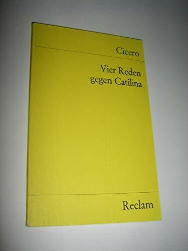 Vier Reden gegen Catilina (Reclams Universal-Bibliothek)