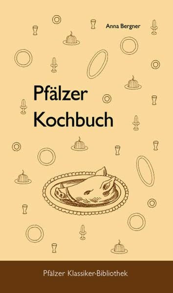 Pfälzer Kochbuch (Pfälzer Klassiker-Bibliothek)
