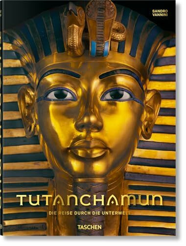 Tutanchamun. Die Reise durch die Unterwelt