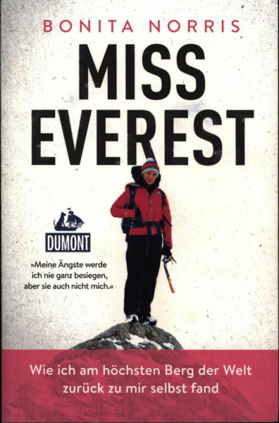 Miss Everest: Wie ich am höchsten Berg der Welt zurück zu mir selbst fand (DuMont Welt - Menschen - Reisen)