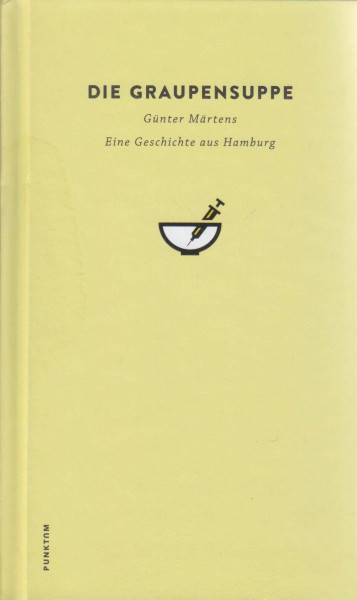 Die Graupensuppe: Eine Geschichte aus Hamburg