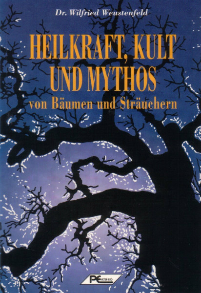 Heilkraft, Kult und Mythos von Bäumen und Sträuchern