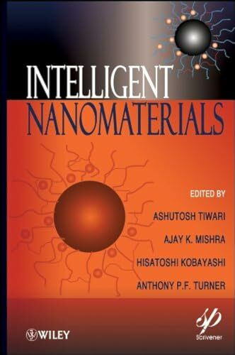 Intelligent Nanomaterials: Processes, Properties, and Applications