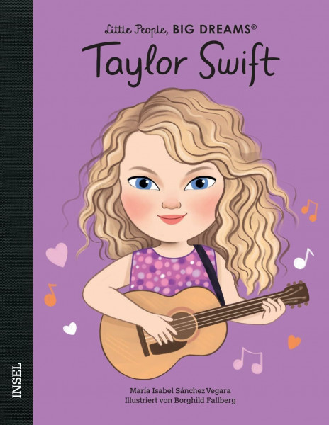 Taylor Swift – Little People, BIG DREAMS (Deutsche Ausgabe): Der unaufhaltsame Superstar | Kinderbuch ab 4 Jahre