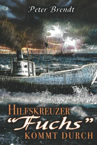 Hilfskreuzer "Fuchs" kommt durch: Weltkriegs-Thriller über die Feindfahrten eines deutschen Handelsstörers im Seekrieg