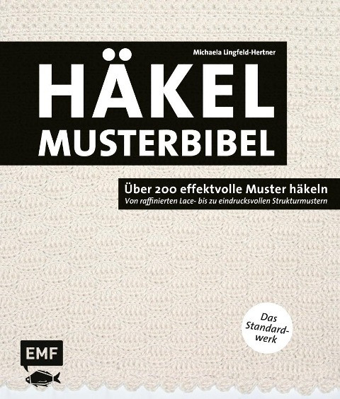 Die Häkelmusterbibel - Über 200 effektvolle Muster häkeln