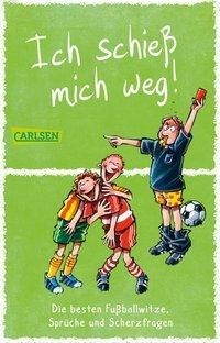 Ich schieß mich weg! Die besten Fußballwitze, Sprüche und Scherzfragen