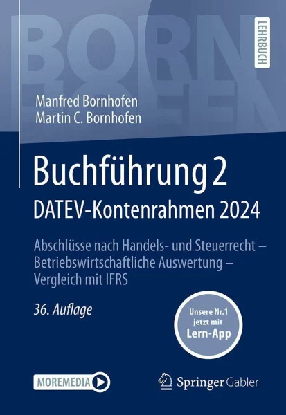 Buchführung 2 DATEV-Kontenrahmen 2024: Abschlüsse nach Handels- und Steuerrecht ― Betriebswirtschaftliche Auswertung ― Vergleich mit IFRS (Bornhofen Buchführung 2 LB)