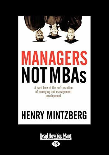 Managers Not MBAs: A Hard Look at the Soft Practice of Managing and Management Development: A Hard Look at the Soft Practice of Managing and Management Development (Large Print 16pt), Volume 2