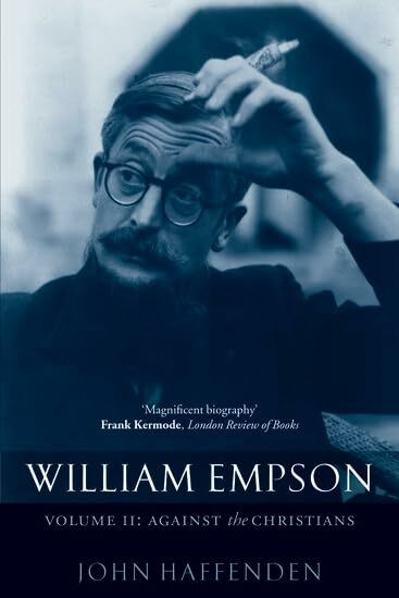 William Empson, Volume II: Against the Christians: Among the Christians