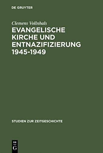 Evangelische Kirche und Entnazifizierung 1945–1949: Die Last der nationalsozialistischen Vergangenheit (Studien zur Zeitgeschichte, 36, Band 36)