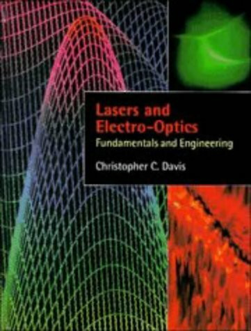 Lasers and Electro-Optics: Fundamentals and Engineering