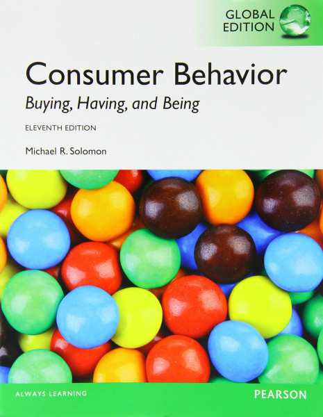 Consumer Behavior, Global Edition: Buying, Having, and Being