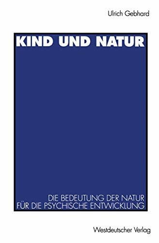 Kind und Natur: Die Bedeutung der Natur für die psychische Entwicklung