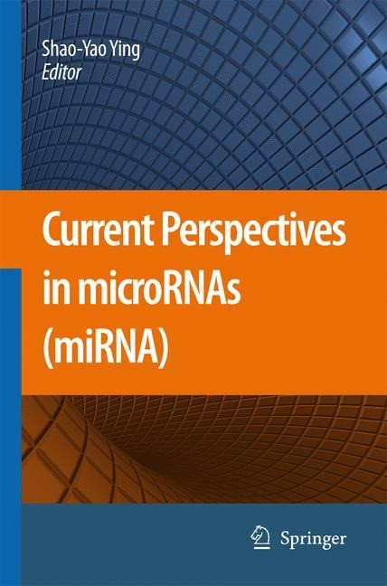 Current Perspectives in microRNAs (miRNA) - Ying, Shao-Yao