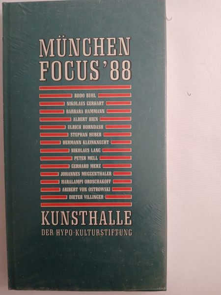 München Focus '88. Katalog zur Ausstellung in der Kunsthalle der Hypo-Kulturstiftung