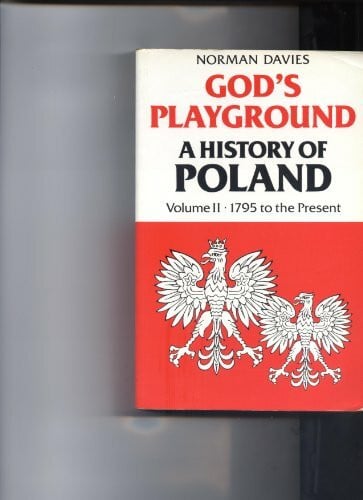 1795 to the Present Day (v.2) (God's Playground: A History of Poland)